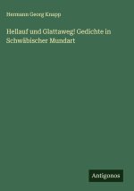 Hellauf und Glattaweg! Gedichte in Schwäbischer Mundart