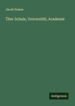 Über Schule, Universität, Academie
