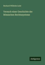 Versuch einer Geschichte der Römischen Rechtssysteme