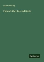 Plutarch über Isis und Osiris