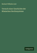 Versuch einer Geschichte der Römischen Rechtssysteme
