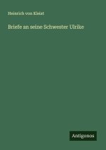 Briefe an seine Schwester Ulrike