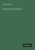 Florenz und die Mediceer