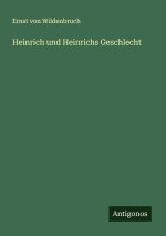 Heinrich und Heinrichs Geschlecht