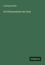 Die Pflanzendecke der Erde