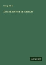 Die Sozialreform im Altertum