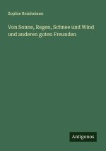 Von Sonne, Regen, Schnee und Wind und anderen guten Freunden