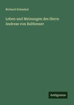 Leben und Meinungen des Herrn Andreas von Balthesser