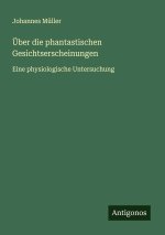 Über die phantastischen Gesichtserscheinungen