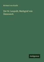 Der hl. Leopold, Markgraf von Österreich