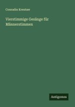 Vierstimmige Gesänge für Männerstimmen