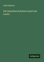 Die deutschen Kolonien (Land und Leute)