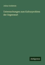 Untersuchungen zum Kulturproblem der Gegenwart