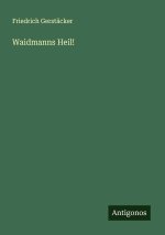 Waidmanns Heil!