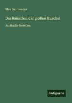 Das Rauschen der großen Muschel