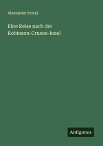 Eine Reise nach der Robinson-Crusoe-Insel