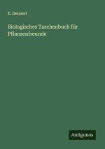 Biologisches Taschenbuch für Pflanzenfreunde
