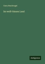 Im weiß-blauen Land