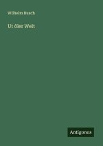 Ut ôler Welt