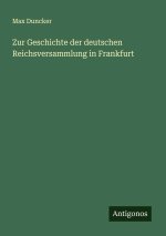 Zur Geschichte der deutschen Reichsversammlung in Frankfurt
