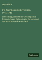 Die Amerikanische Revolution, 1775-1783