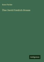 Über David Friedrich Strauss