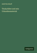 Thukydides und sein Urkundenmaterial