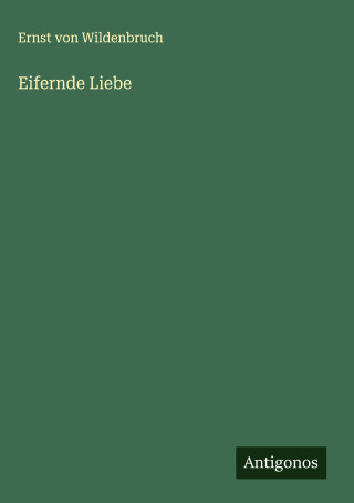 Eifernde Liebe