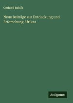 Neue Beiträge zur Entdeckung und Erforschung Afrikas
