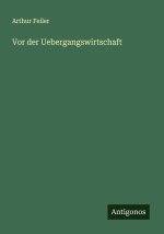 Vor der Uebergangswirtschaft