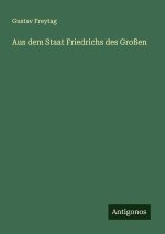Aus dem Staat Friedrichs des Großen
