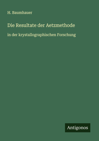 Die Resultate der Aetzmethode