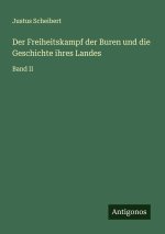 Der Freiheitskampf der Buren und die Geschichte ihres Landes