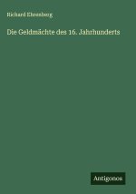 Die Geldmächte des 16. Jahrhunderts