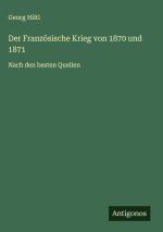 Der Französische Krieg von 1870 und 1871