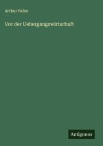 Vor der Uebergangswirtschaft