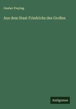 Aus dem Staat Friedrichs des Großen