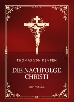 Thomas von Kempen: Die Nachfolge Christi. Vollständige Neuausgabe