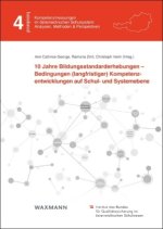 10 Jahre Bildungsstandarderhebungen - Bedingungen (langfristiger) Kompetenzentwicklungen auf Schul- und Systemebene