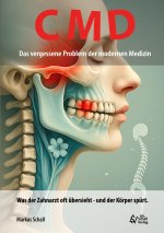 CMD - Das vergessene Problem der modernen Medizin