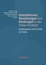 Interaktionen, Beziehungen und Bindungen in der frühen Kindheit