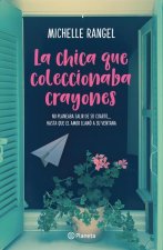 La Chica Que Coleccionaba Crayones (Novela) / The Girl Who Collected Crayons (a Novel)