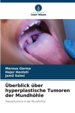Überblick über hyperplastische Tumoren der Mundhöhle