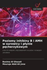 Poziomy inhibiny B i AMH w surowicy i p¿ynie p¿cherzykowym