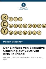 Der Einfluss von Executive Coaching auf CEOs von KMU in Irland