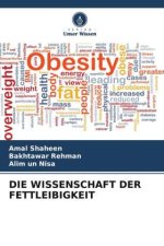DIE WISSENSCHAFT DER FETTLEIBIGKEIT