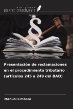 Presentación de reclamaciones en el procedimiento tributario (artículos 245 a 249 del BAO)