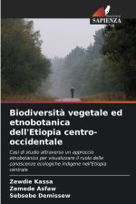 Biodiversità vegetale ed etnobotanica dell'Etiopia centro-occidentale