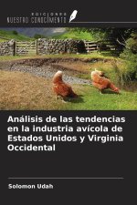 Análisis de las tendencias en la industria avícola de Estados Unidos y Virginia Occidental
