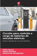 Circuito para controlo e carga de baterias de veículos elétricos